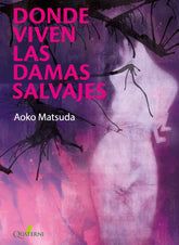DONDE VIVEN LAS DAMAS SALVAJES | Matsuda,aoko | 9788412286090 (Quaterni)